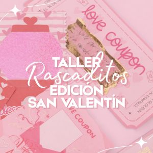 Taller Rascaditos Edición San Valentín